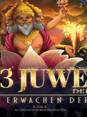 cover image of Die 13 Juwelen der Existenz: Und das Erwachen der Götter, Teil 2